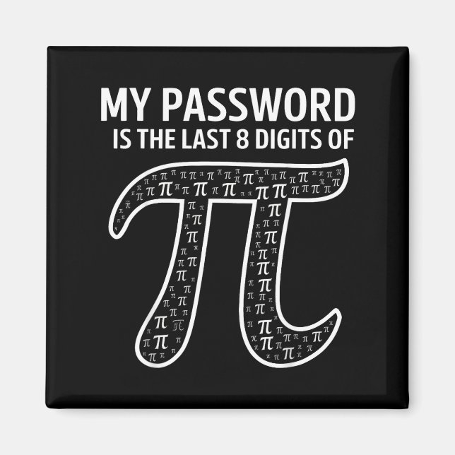 My Pword Is The Last 8 Digits Of Pi Funny Math Tea Magnet (Front)