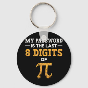 My Pword Is The Last 8 Digits Of Pi Pi Day Key Ring