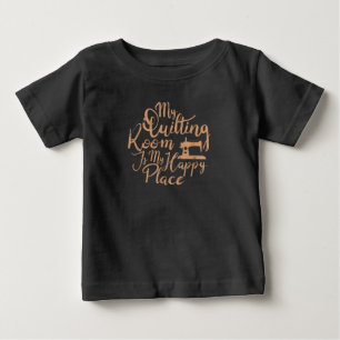 My Quilting Room Is My Happy Place - Quilting Baby T-Shirt