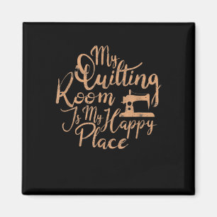 My Quilting Room Is My Happy Place - Quilting Magnet