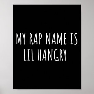 My Rap Name Is Lil Hangry Funny For Teen Girls  Poster