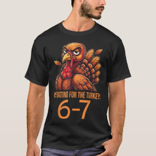 My Rating For The Turkey 6-7 Alpha Gen Meme 67 Tha T-Shirt