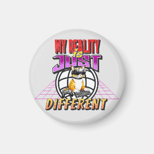 MY REALITY IS JUST DIFFERENT! MAGNET