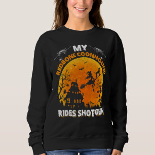 My Redbone Coonhound Dog Ride Shotgun Halloween Sweatshirt