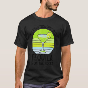 My Relationship With Tequila Is On The Rocks Mar T-Shirt