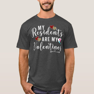 My Residents Are My Valentine Valentines Day Docto T-Shirt