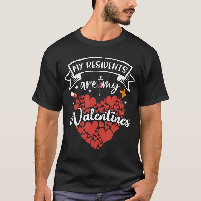 My Residents Are My Valentines Day - Nurse Doctor  T-Shirt (Front)