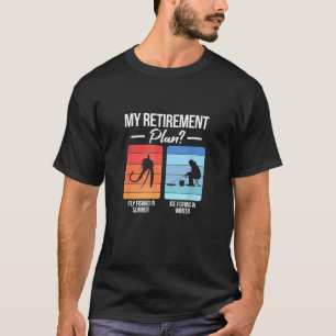 My retirement Fly fishing in summer ice fishing in T-Shirt