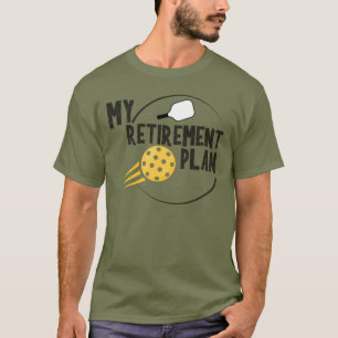 my retirement pickleball sport t-shirt merch