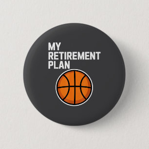 My Retirement Plan Basketball Srts Lover Fan  6 Cm Round Badge