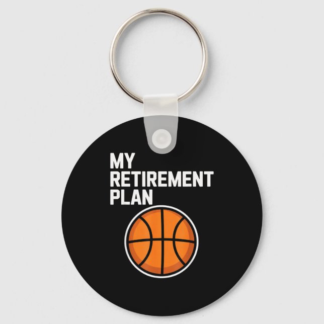 My Retirement Plan Basketball Srts Lover Fan  Key Ring (Front)
