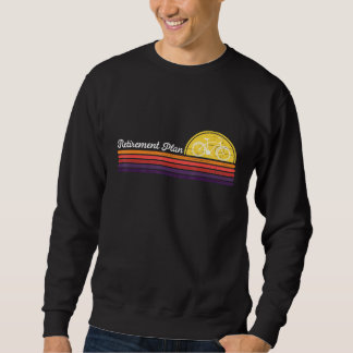 My Retirement Plan Bicycle Bike Rider Riding Cycli Sweatshirt