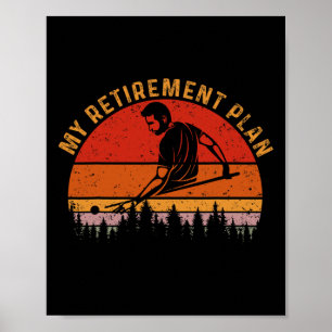 My Retirement Plan Billiards Vintage Billiards Lov Poster