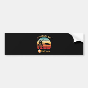 My Retirement Plan Bitcoin Beach Sunset Bumper Sticker