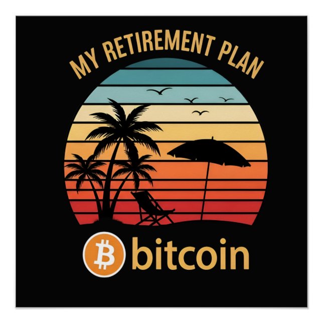My Retirement Plan Bitcoin Beach Sunset Poster (Front)
