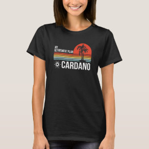My Retirement Plan Blockchain Cryptocurrency Ada C T-Shirt