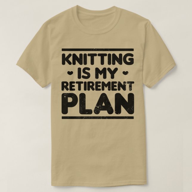 My Retirement Plan Design Knitting Grandma  T-Shirt (Design Front)