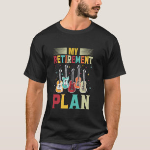 My Retirement Plan Electric Guitar Musical String T-Shirt