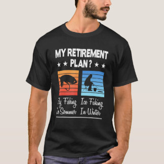 My Retirement Plan Fly Fishing In Summer Ice Fishi T-Shirt