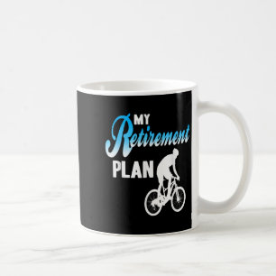 My Retirement Plan Funny Cycling Humor Active Life Coffee Mug