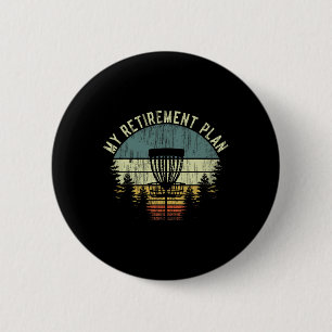 My Retirement Plan Funny Disc Golf Gag Senior Men 6 Cm Round Badge