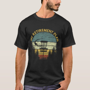 My Retirement Plan Funny Disc Golf Gag Senior Men T-Shirt