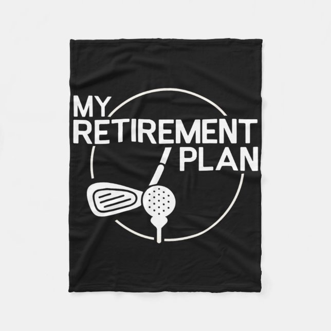 My Retirement Plan Golf Funny Golfing Retirement M Fleece Blanket (Front)
