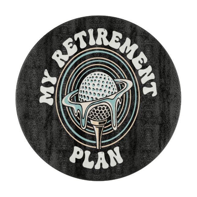 My Retirement Plan Golf Retirement Golfer Cutting Board (Front)