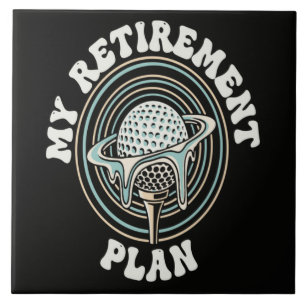 My Retirement Plan Golf Retirement Golfer Tile