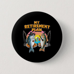 My Retirement Plan Is Fun Fish Fishing Fisherman A 6 Cm Round Badge