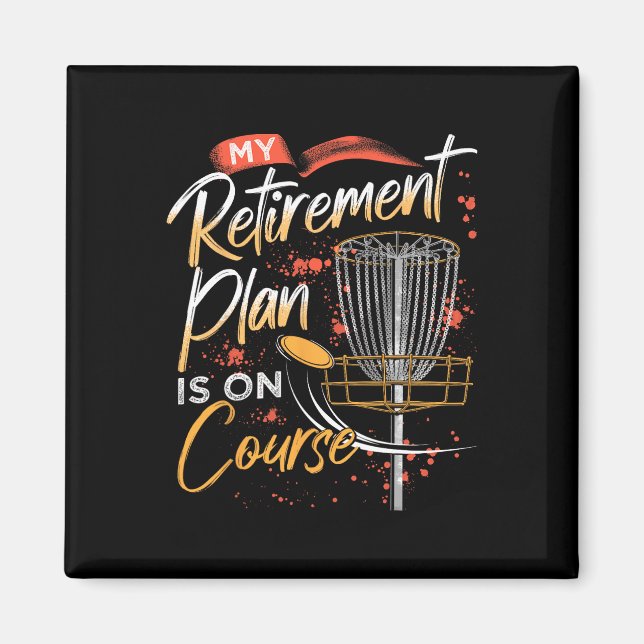 My Retirement Plan Is On Course Disc Golf  Magnet (Front)