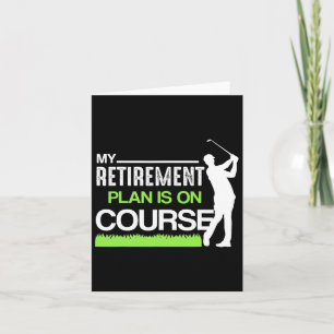 My Retirement Plan Is On Course Funny Golf Retired Card