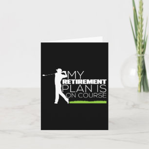 My Retirement Plan Is On Course Funny Golf Retired Card