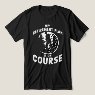 My Retirement Plan Is On Course Tri-Blend Shirt