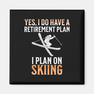 My Retirement Plan Is Skiing  Magnet