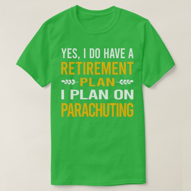 My Retirement Plan Parachuting Parachute Parachuti T-Shirt (Design Front)