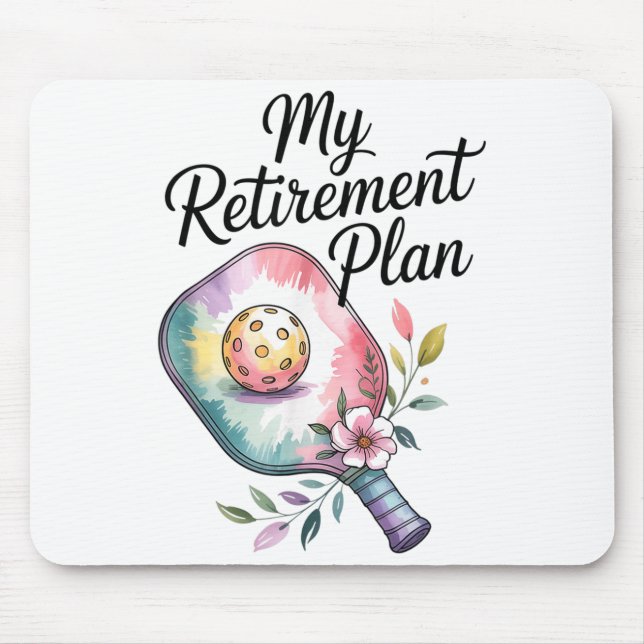 My retirement plan pickleball fun for retirees  mouse pad (Front)