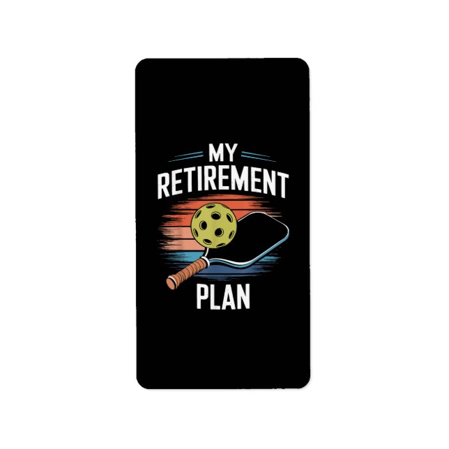 My Retirement Plan Pickleball Player Label (Front)