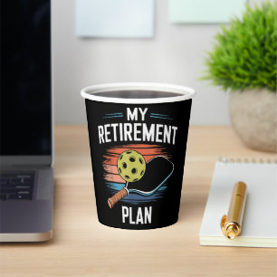 My Retirement Plan Pickleball Player Paper Cups
