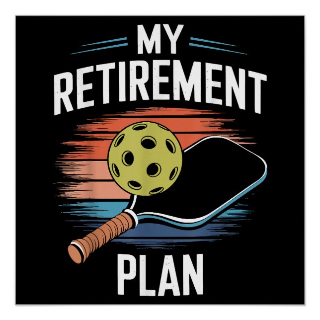 My Retirement Plan Pickleball Player Poster (Front)