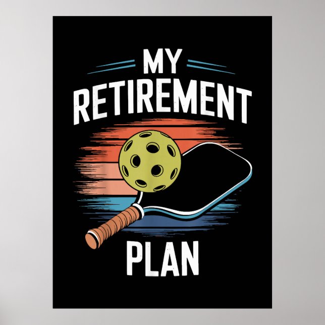 My Retirement Plan Pickleball Player Poster (Front)