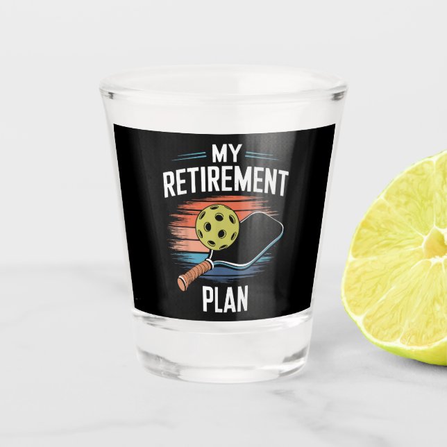 My Retirement Plan Pickleball Player Shot Glass (Front)