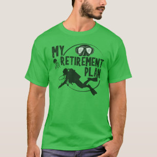 my retirement plan scuba diving diver t-shirt