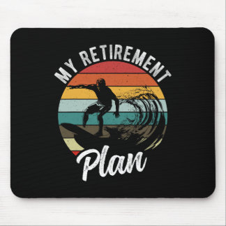 My Retirement Plan Surfing Retirement Plan Mouse Pad