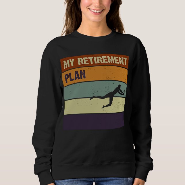 My Retirement Plan Volleyball  Slogan Sweatshirt (Front)