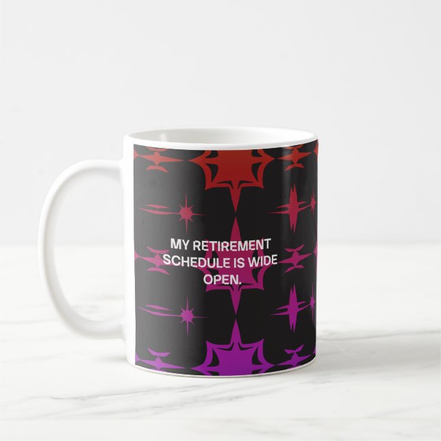 My Retirement Schedule Is Wide Open Fun Coffee Mug (Left)