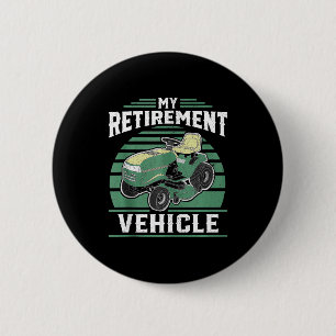 My Retirement Vehicle Funny Riding Lawn Mower Retr 6 Cm Round Badge