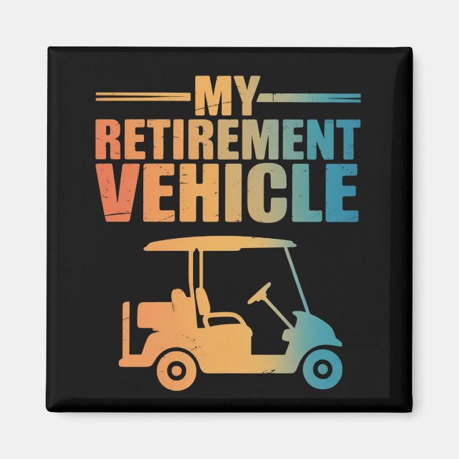 My Retirement Vehicle Golf Cart Golfer Golf Cart  Magnet (Front)