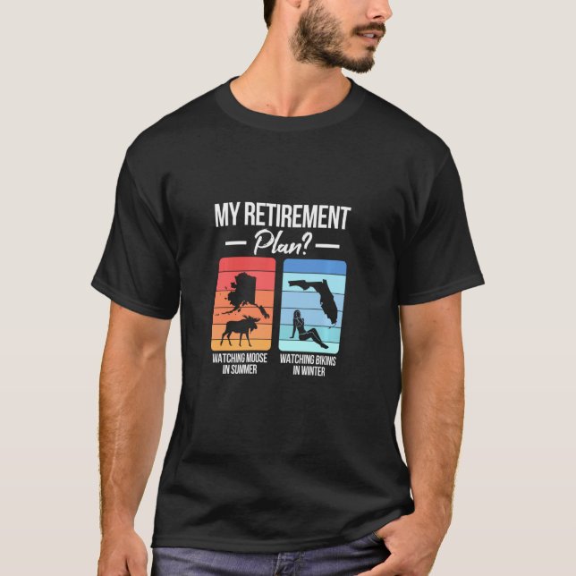 My retirement Watching moose in summer & Bikinis i T-Shirt (Front)