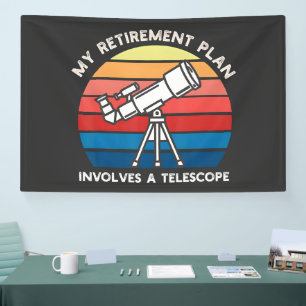My Retiret Plan Involves A Telescope Banner